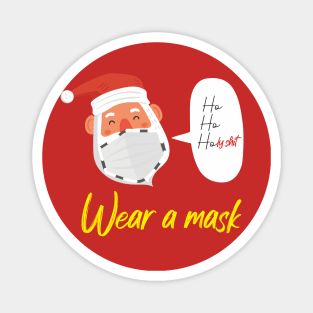 Ho Ho Holy shit Wear a mask Magnet